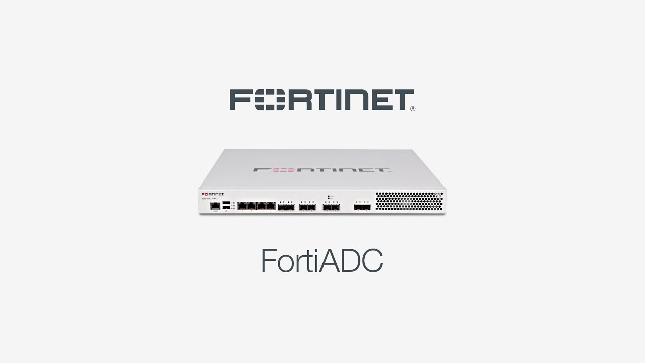 FortiADC: Accelerate and protect your most demanding business applications
